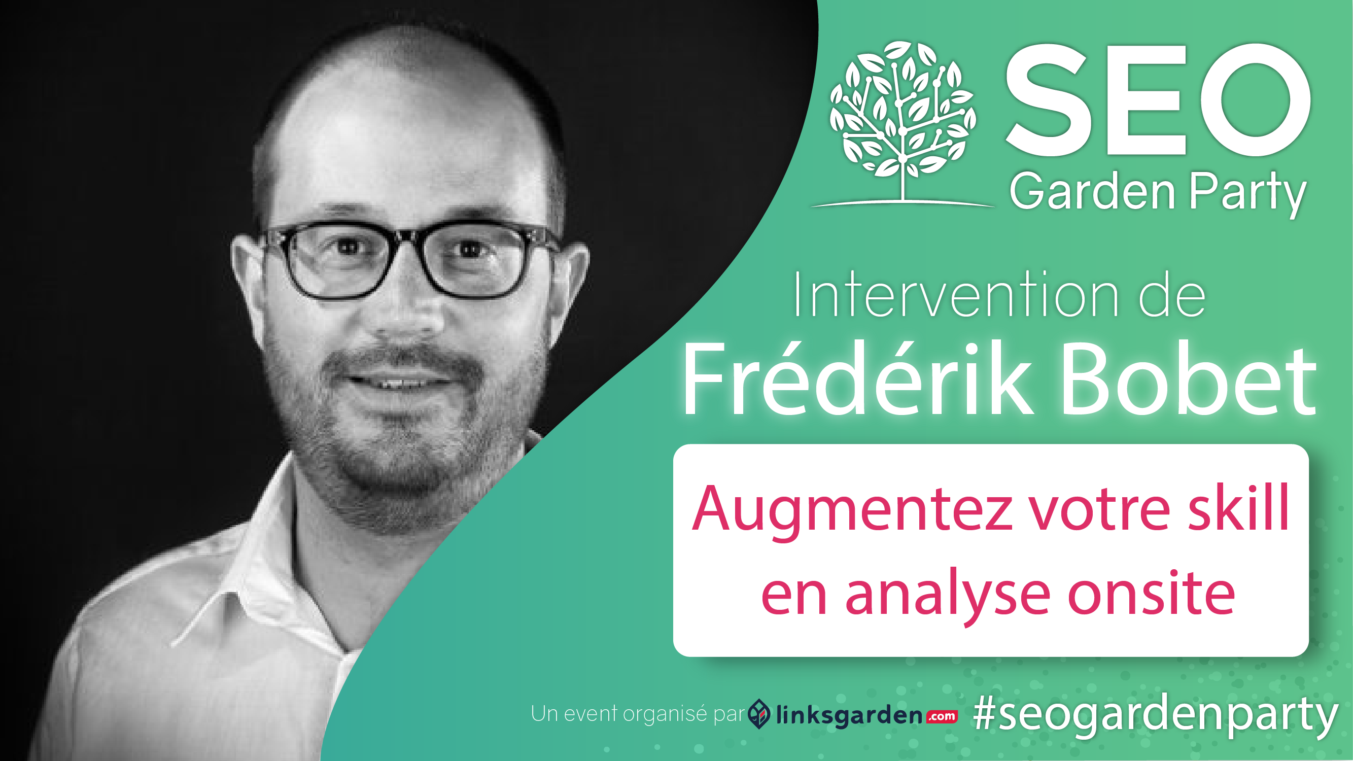 Frederik Bobet SEO Garden Party Novembre 2021 by Linksgarden